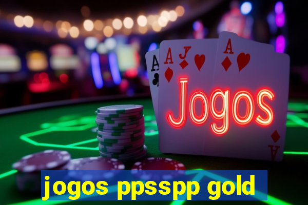 jogos ppsspp gold